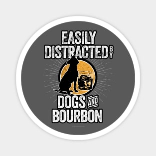 Easily Distracted by Dogs and Bourbon Magnet